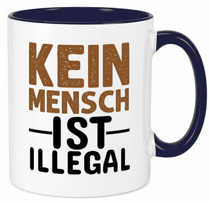 Kein Mensch ist illegal | Spruch Gleichberechtigung Humor Geschenkidee Tasse