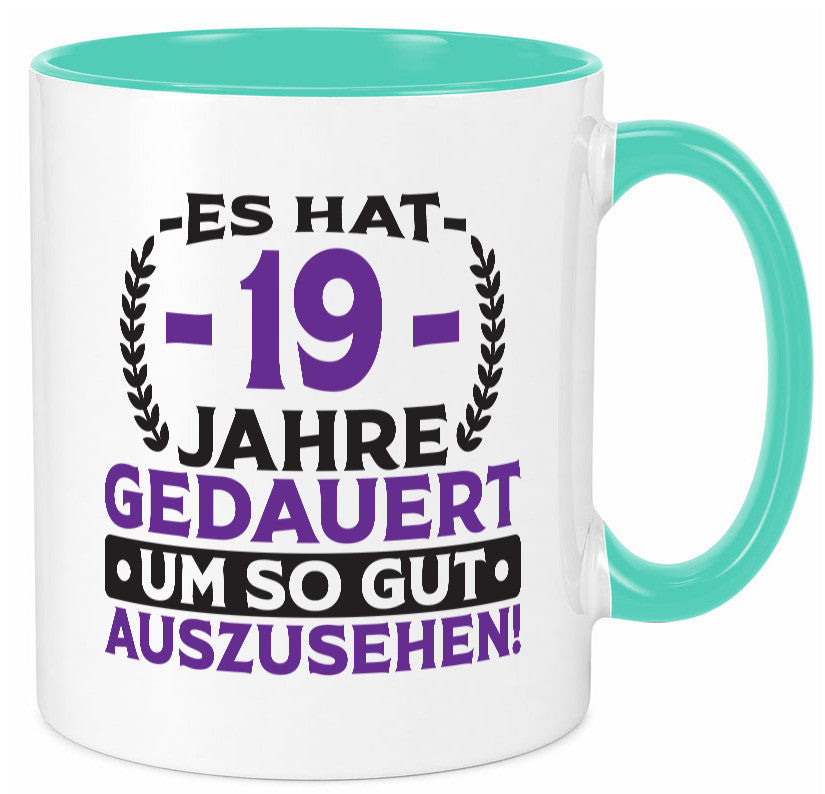 19 Jahre gedauert um so gut auszusehen | 19. Geburtstag v2 lustig Geschenkidee Tasse