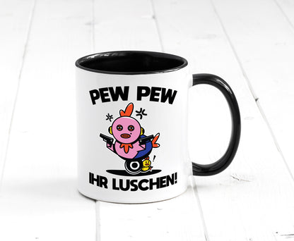 Pew Ihr Luschen | Madafakas Geschenk Humor Geschenkidee lustiger Spruch Tasse