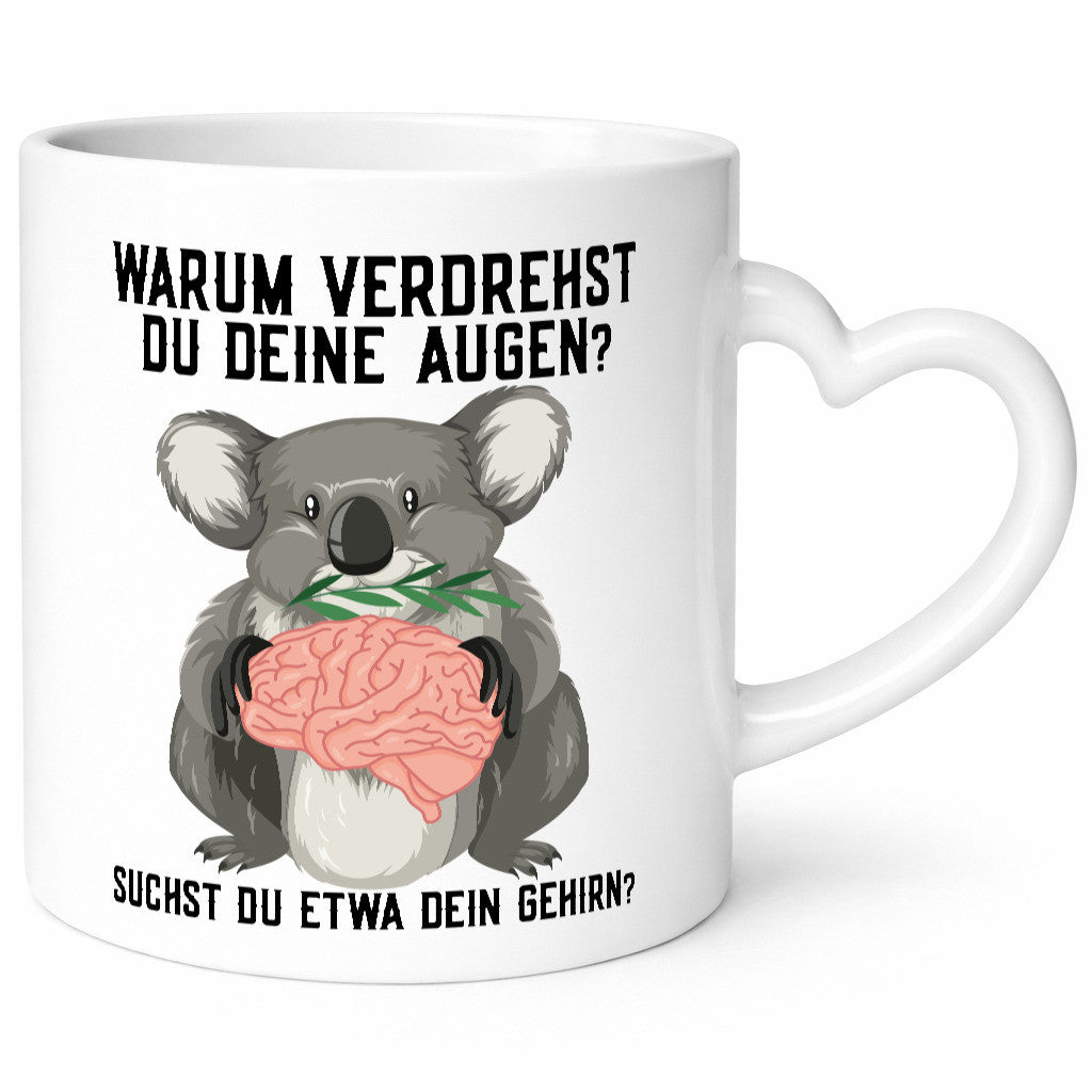 Warum verdrehst du deine Augen | Gehirn Koala Spruch lustiger Geschenk Humor
