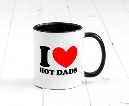 I love hot Dads | Vater Heißer v2 lustig Familie Geschenkidee Geschenk Tasse