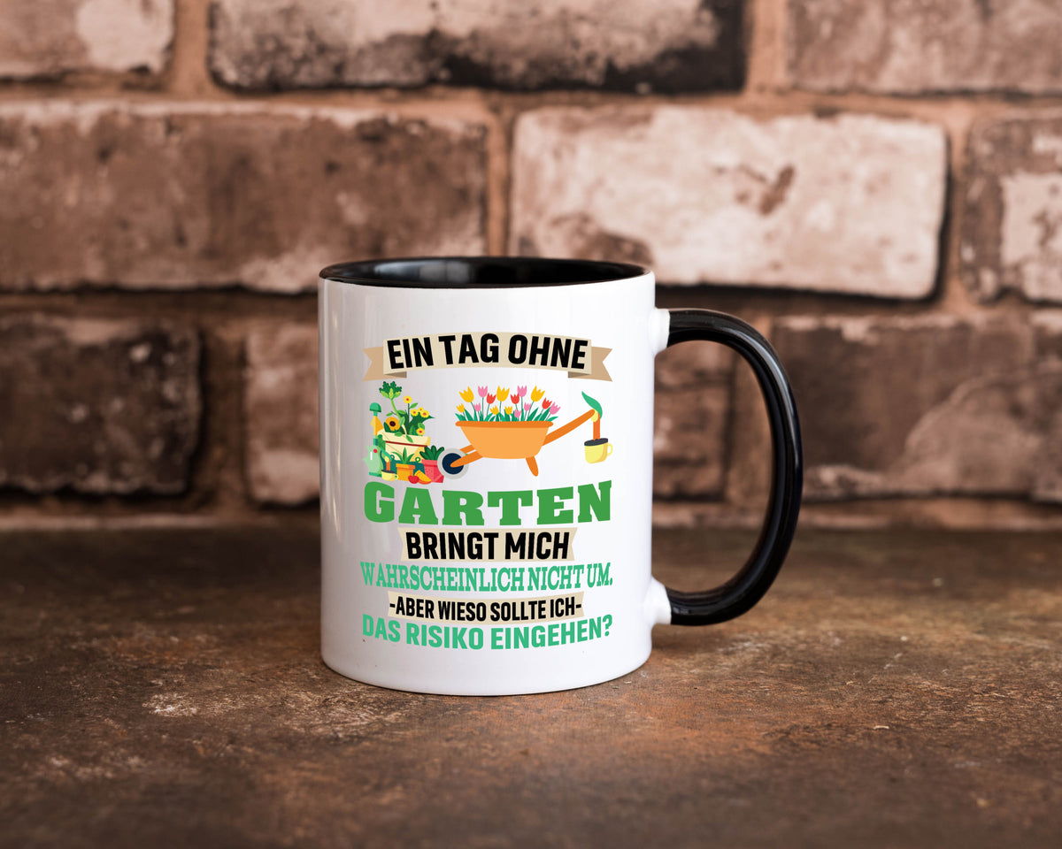 Ein Tag ohne Garten | bringt mich nicht um Gärtner Humor Geschenkidee Tasse