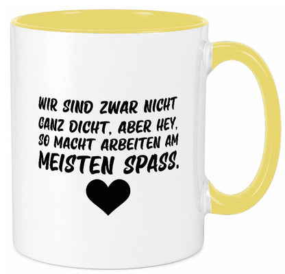 Nicht ganz dicht | Arbeit Kollegen Büro Job Spruch lustiger Geschenk Tasse