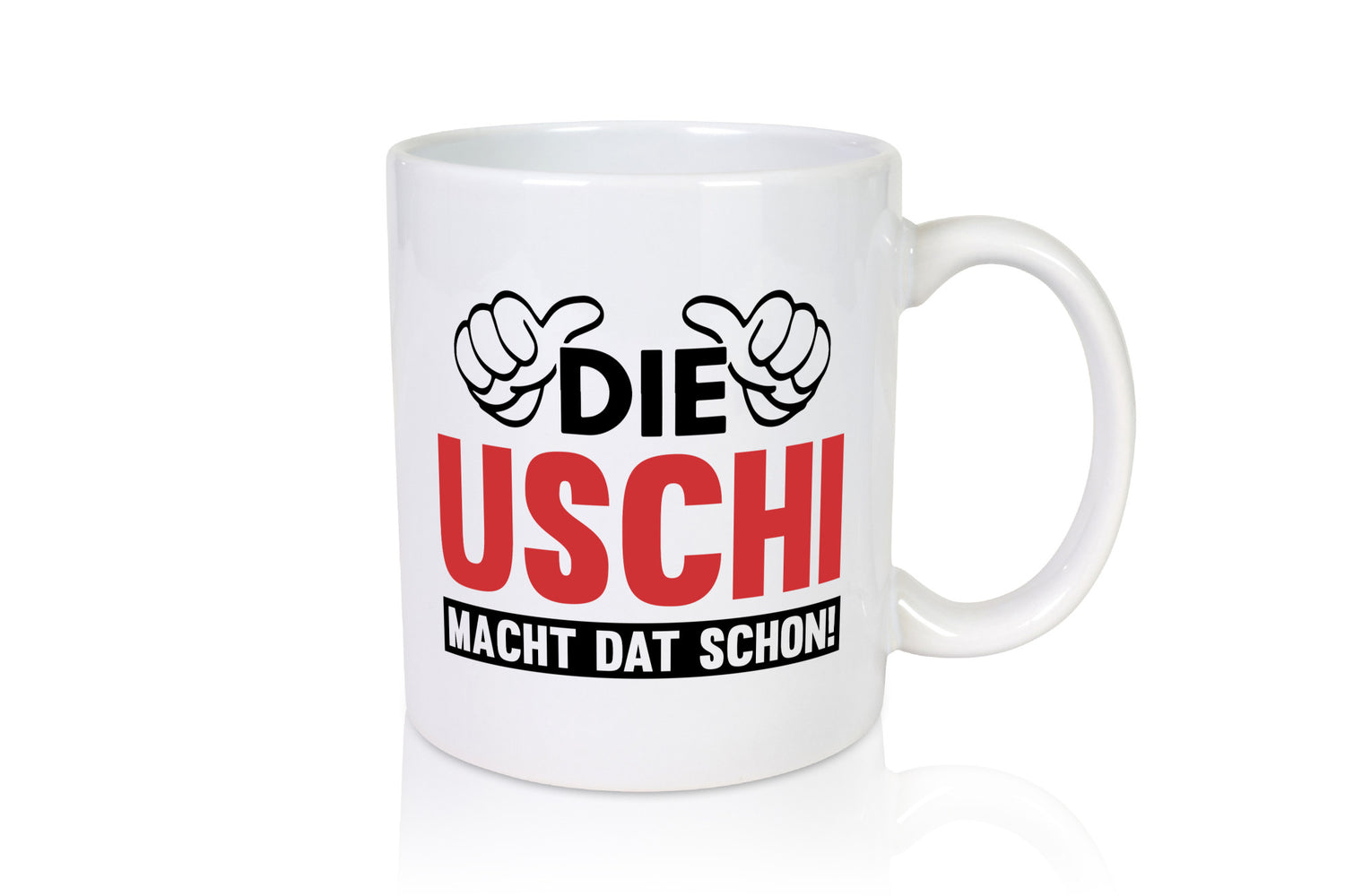 Uschi macht das schon | Frauen Geschenkidee Humor Tasse