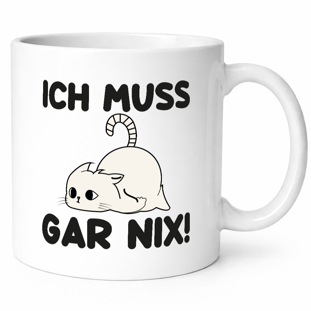 ich muss gar nix | Faule Katze Lazy Geschenkidee Tierliebhaber Humor Tasse