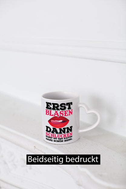 Erst Blasen dann Schlucken. Heißer Kaffee Geschenk Humor Geschenkidee lustiger