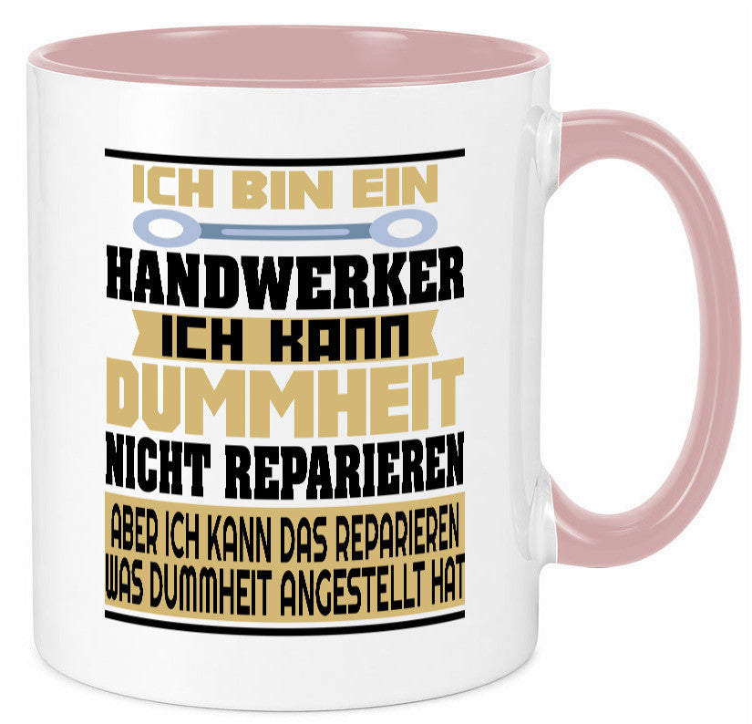 Ich bin Handwerker | Dummheit Schlechte Arbeit lustiger Spruch Geschenk