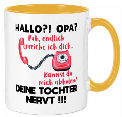 Opa hol mich ab | Deine Tochter nevt Bester Geschenkidee Familie Humor Tasse