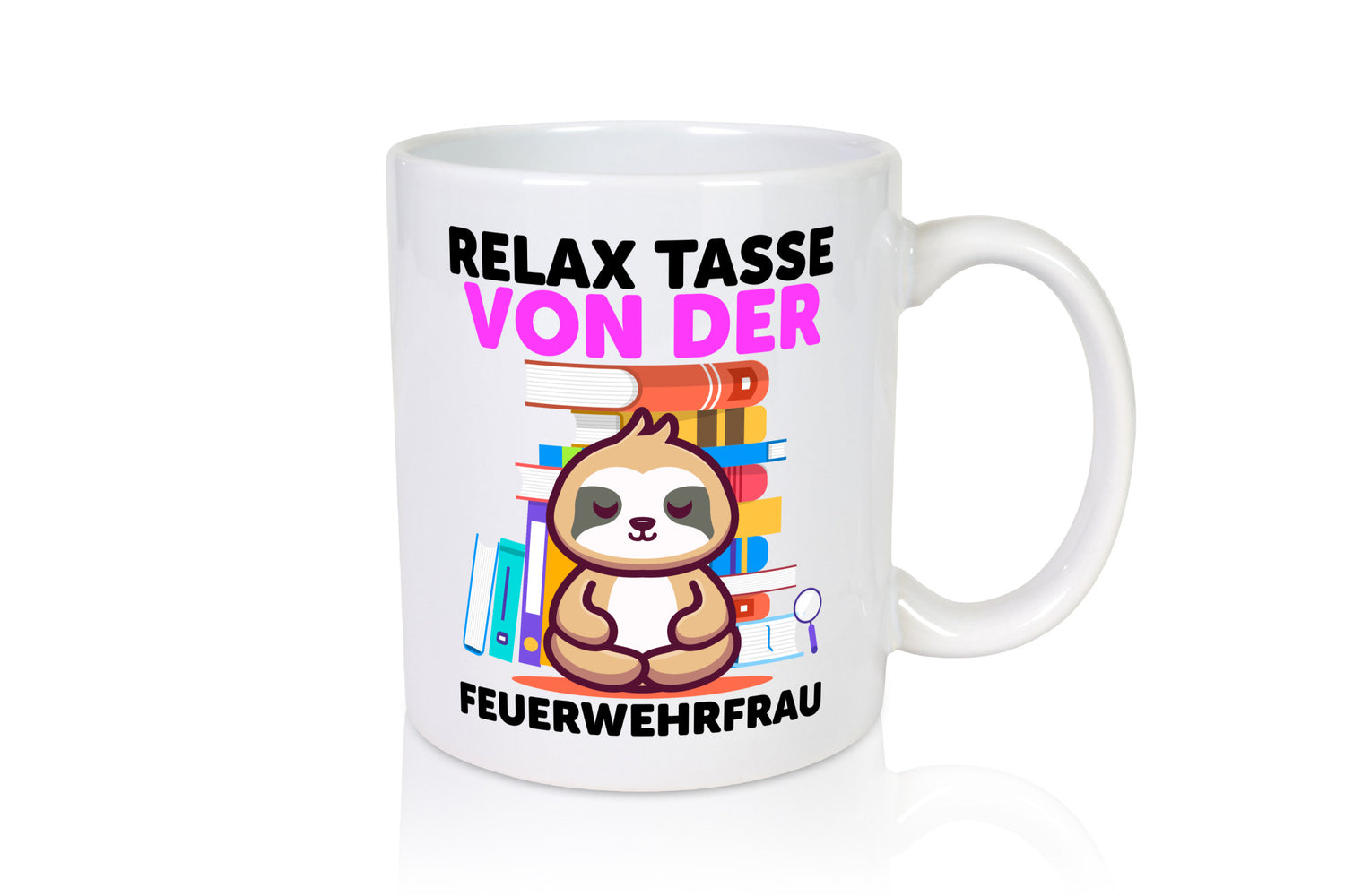 Relax Tasse: Feuerwehrfrau | Feuerwehr Geschenkidee Humor Tasse