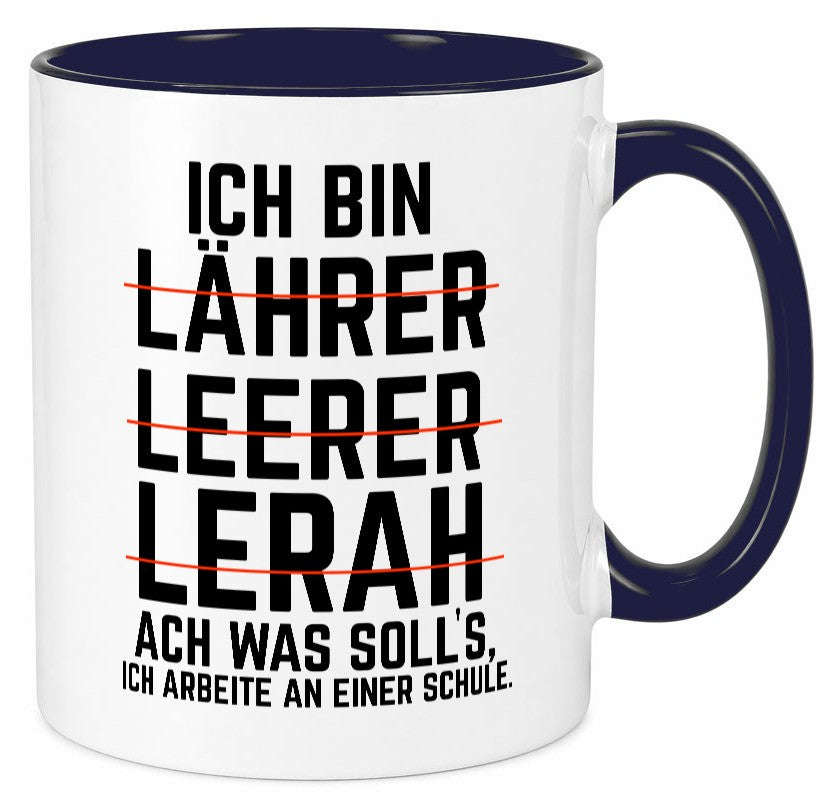 Ich bin Lehrer und arbeite an einer Schule Geschenkidee Arbeit Kollegen Büro Tasse