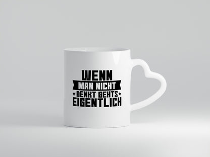 Wenn man nicht denkt gehts eigentlich | Arbeit Spruch lustiger Geschenk