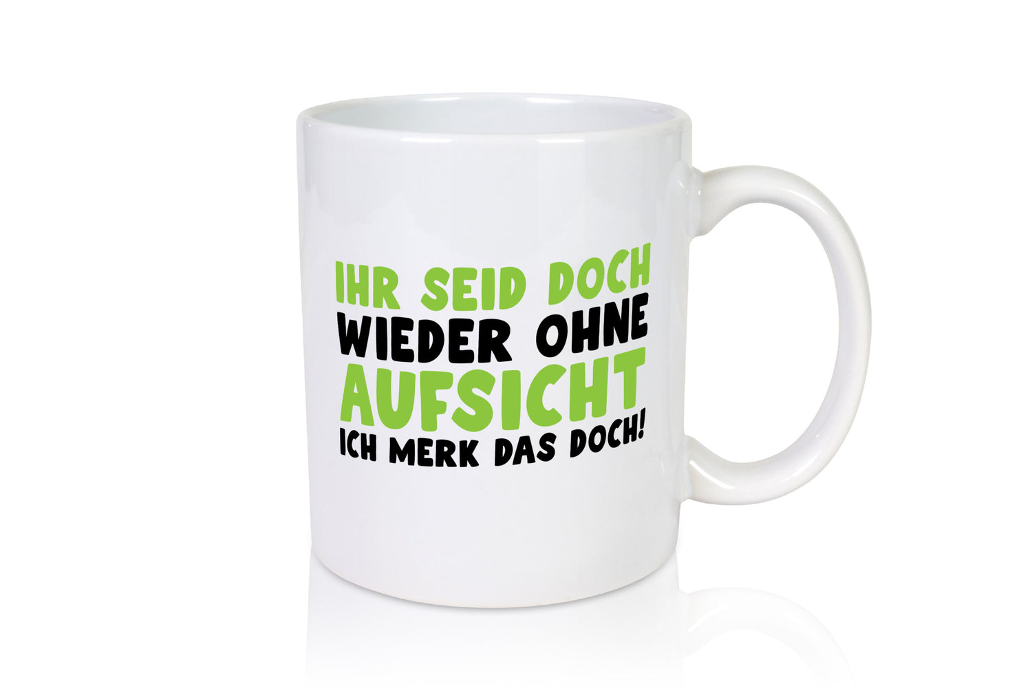Ihr seid ohne Aufsicht | lustiger Spruch Schule Lehrer lustig Humor