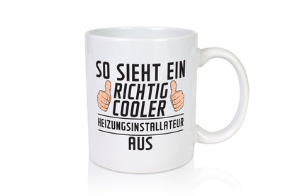 Richtig Cooler Heizungsinstallateur | Heizungsbauer Humor Geschenkidee Tasse