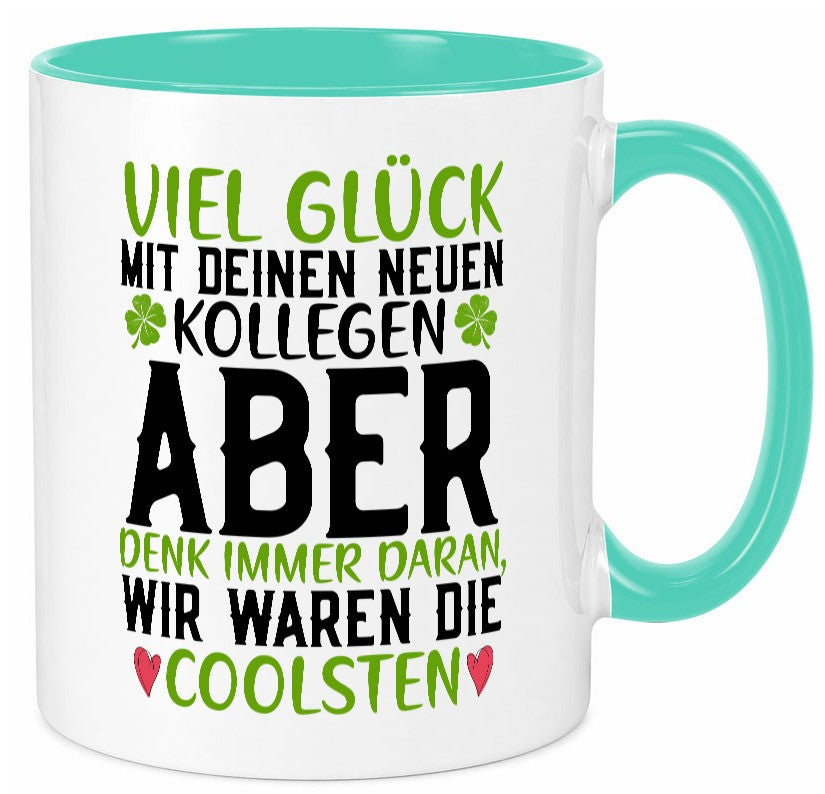 Viel Glück | neue Kollegen Arbeit Büro Jobwechsel v2 Humor Geschenkidee Tasse
