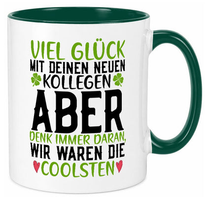 Viel Glück | neue Kollegen Arbeit Büro Jobwechsel v2 Humor Geschenkidee Tasse