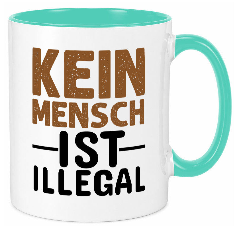 Kein Mensch ist illegal | Spruch Gleichberechtigung Humor Geschenkidee Tasse
