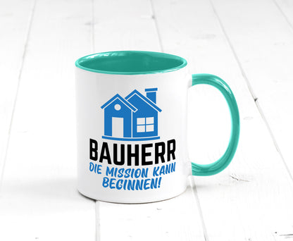 Bauherr | Die mission kann beginnen Bauherren lustiger Spruch Geschenk Humor