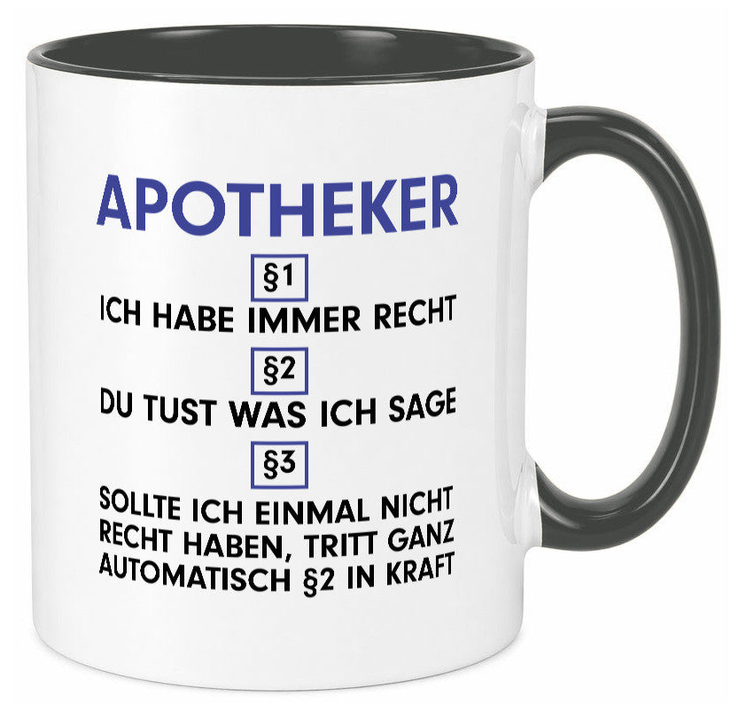 Ich habe immer Recht Apotheker | Apotheke Pharmazie v2 Geschenk Humor Tasse