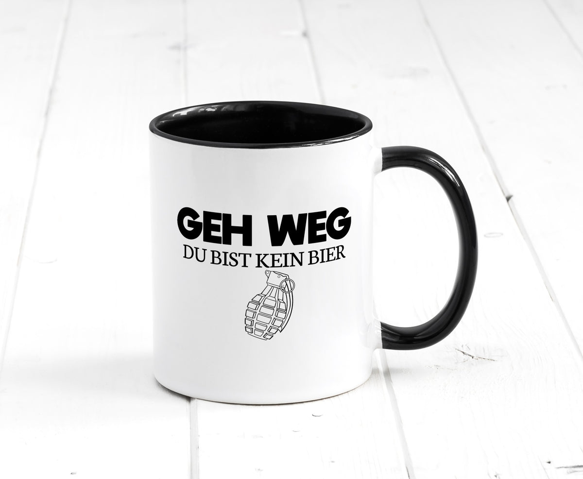 Geh weg du bist kein Bier | bierliebhaber v3 lustig Humor Geschenkidee Geschenk Tasse