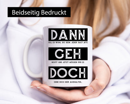 Dann geh doch | Kollegen Jobwechsel Abschied Arbeit Humor Büro Geschenkidee