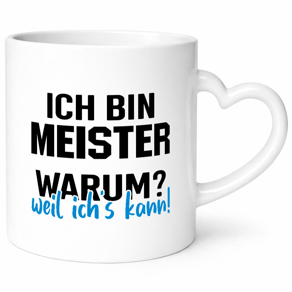 Ich bin Meister | Weil es kann Arbeit Bester Humor Kollegen Büro Geschenkidee