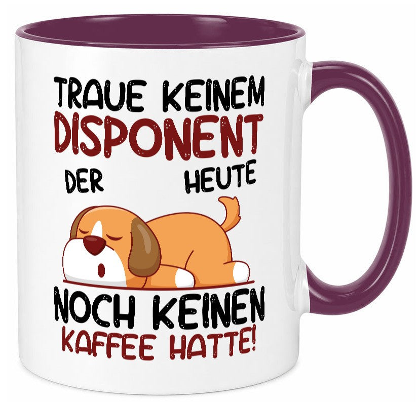 Traue keinem Disponent | Zuteiler Geschenkidee Humor Tasse