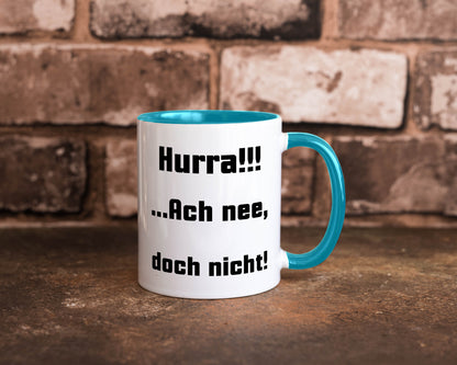 Hurta ach nee, doch nicht Geschenk Humor Geschenkidee lustiger Spruch Tasse