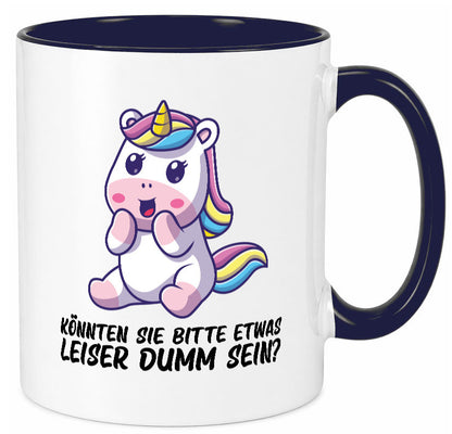Bitte etwas leiser dumm sein | Dummheit süßes Einhorn Geschenk Humor Tasse