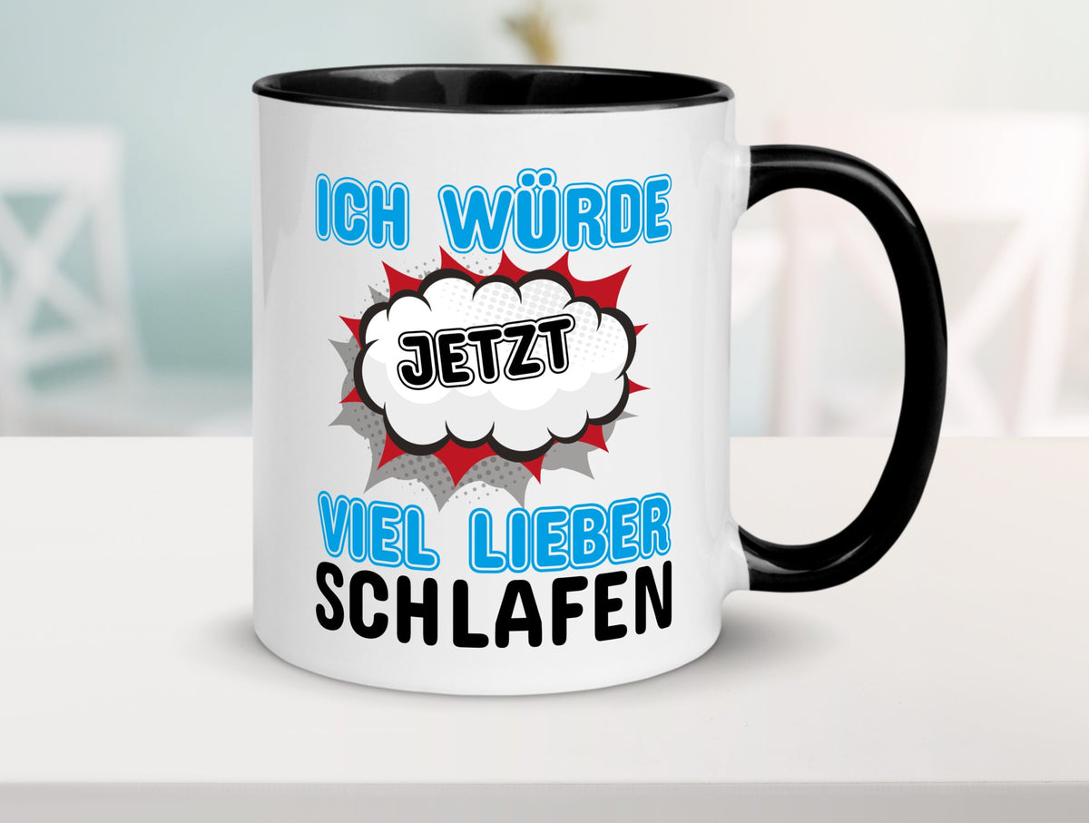 Ich würde jetzt lieber Schlafen Geschenk Humor Geschenkidee lustiger Spruch Tasse