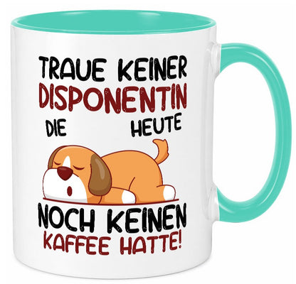 Traue keiner Disponentin | Zuteilerin Humor Geschenkidee Tasse