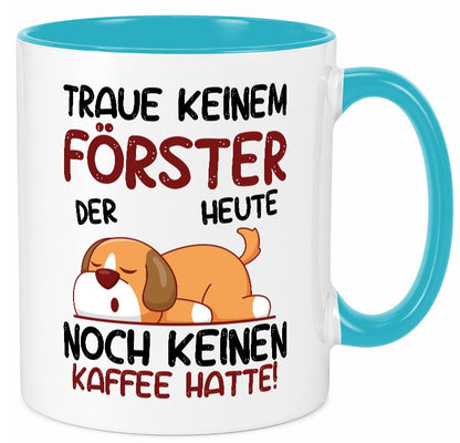 Traue keinem Förster | Forst Arbeit lustiger Spruch Geschenk Kollegen Büro Tasse
