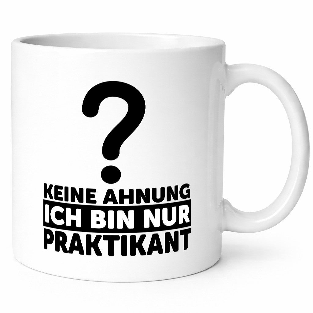 Praktikant Tasse | Praktikum Witz keine Ahnung Geschenkidee Humor