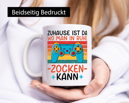 Zuhause ist da wo man in ruhe Zocken kann | Gamer Geschenk Humor Geschenkidee