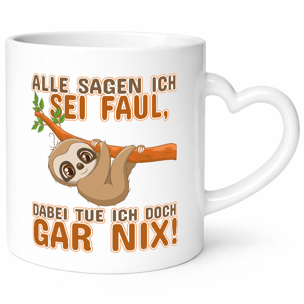 Alle sagen ich sei faul Geschenk Humor Geschenkidee lustiger Spruch Tasse