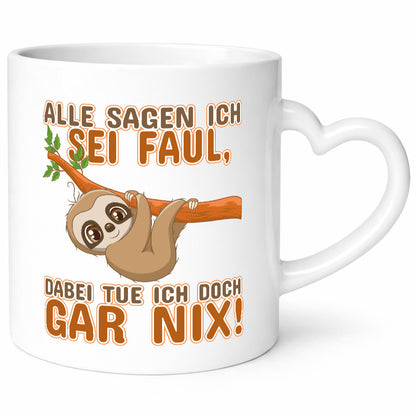 Alle sagen ich sei faul Geschenk Humor Geschenkidee lustiger Spruch Tasse