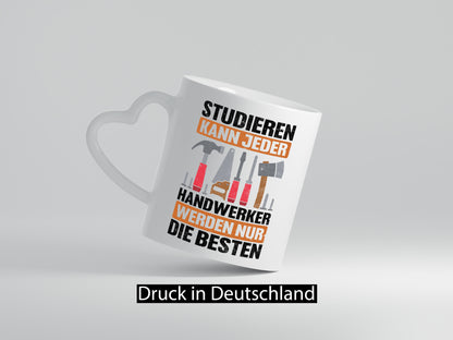 Studieren kann jeder handwerker nur die Besten | Werkzeug v2 Geschenk Humor