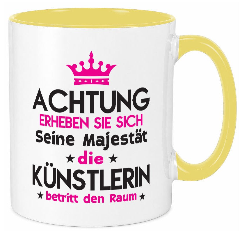Seine Majestät Künstlerin| Spruch lustig | Kunst lustiger Geschenk Humor Tasse