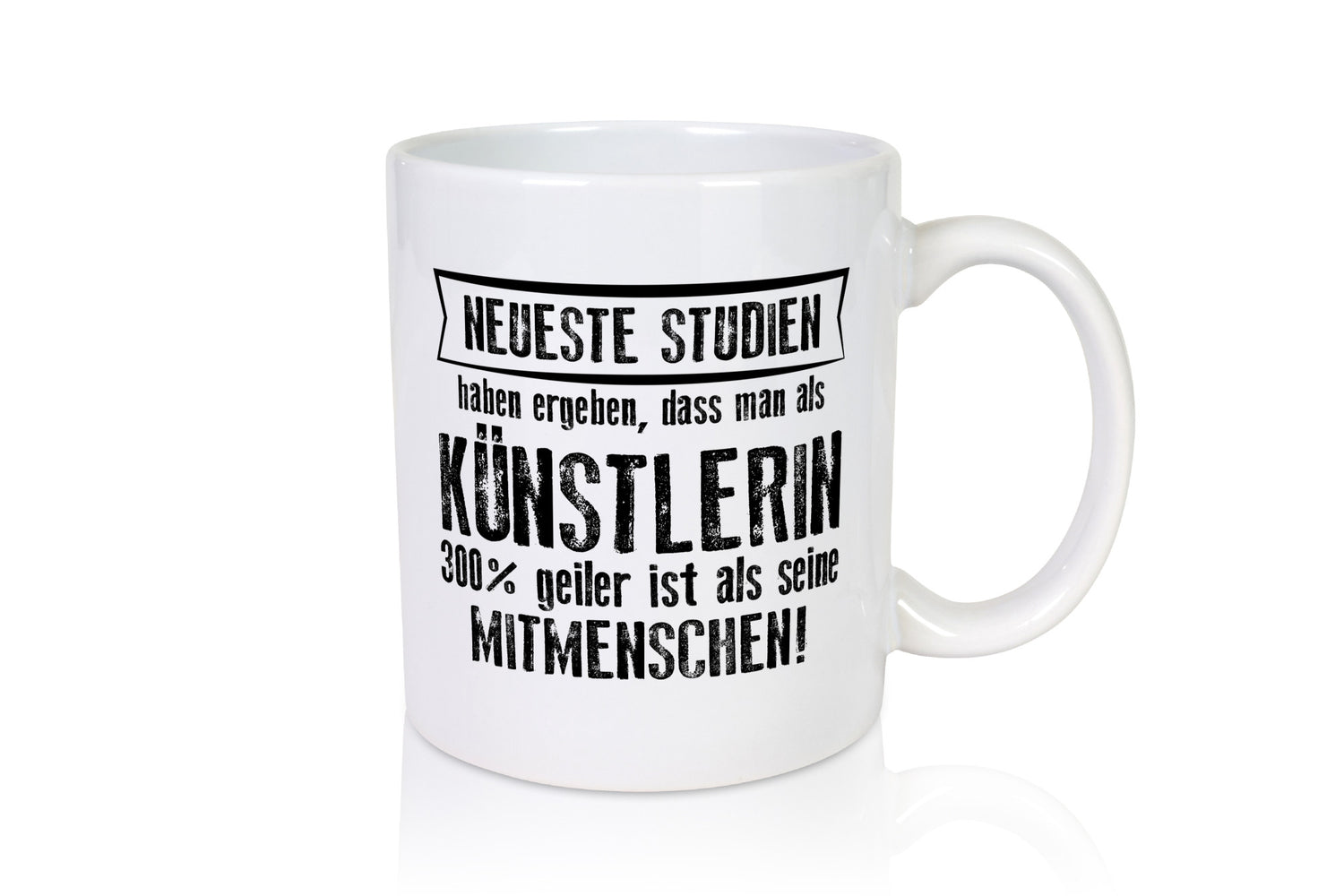 Neuste Studien: Künstlerin| Spruch lustig | Kunst Humor Geschenkidee Tasse