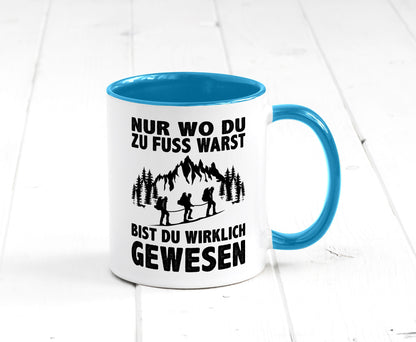 Wo du zu Fuss warst, bist gewesen | Wanderer Berge lustiger Spruch Geschenk