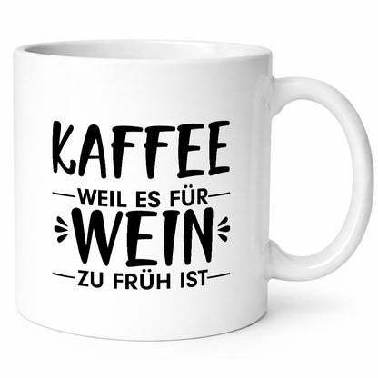 Zu früh für Wein | Kaffeetrinker Tasse Büro Humor lustiger Spruch Geschenk