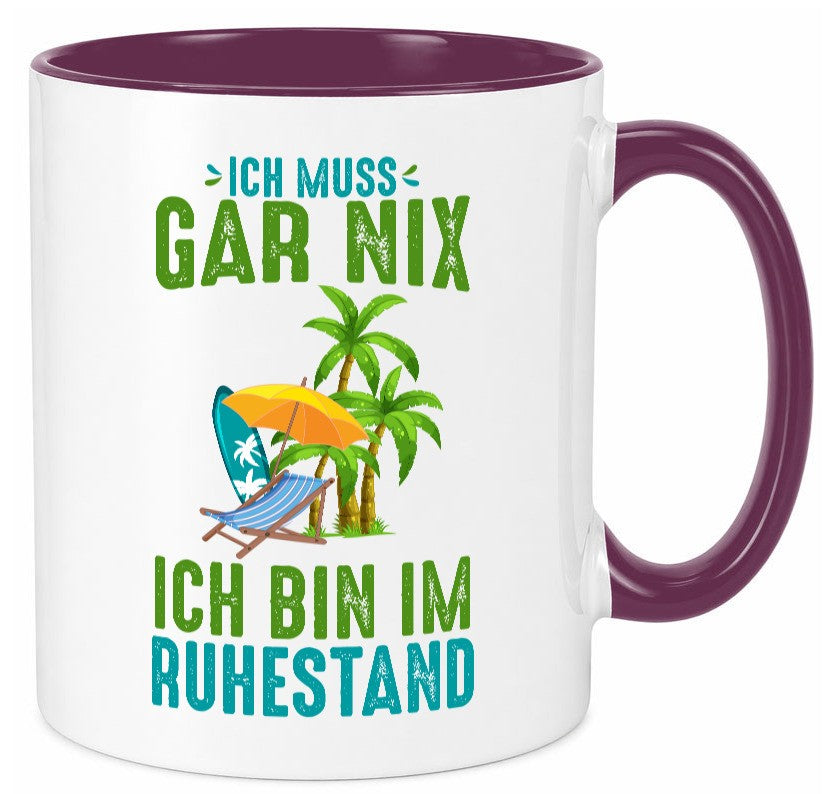 Ich muss gar nix bin im Ruhestand | Rentner lustiger Spruch Geschenk Jubiläum Tasse