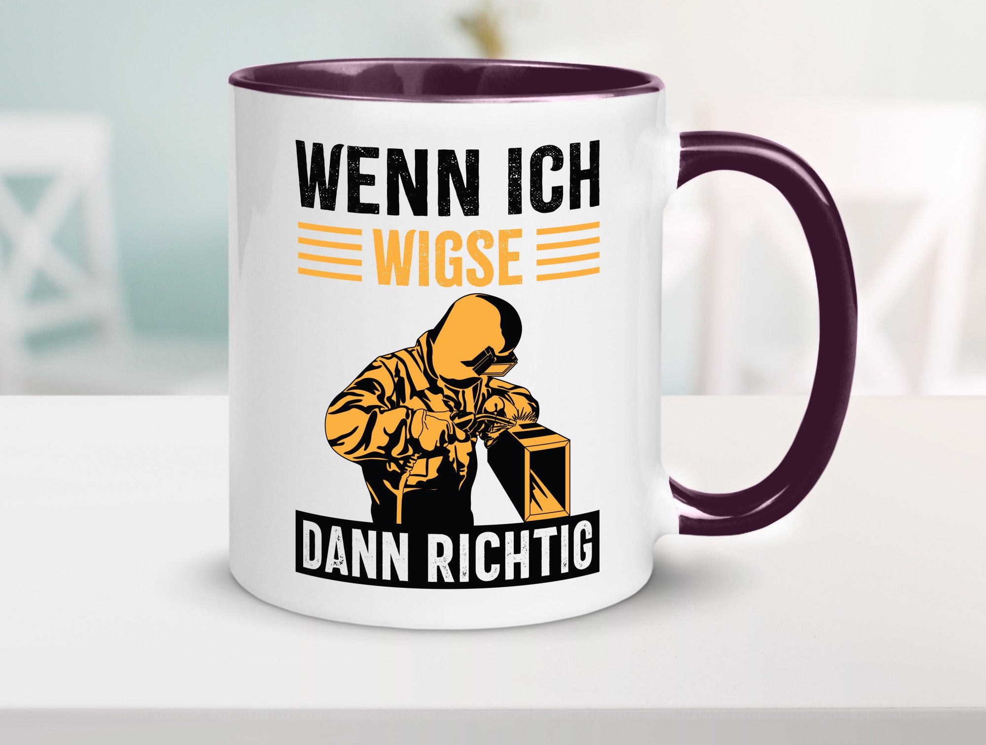 Wenn, dann richtig | Schweisser Geschenkidee Humor Tasse