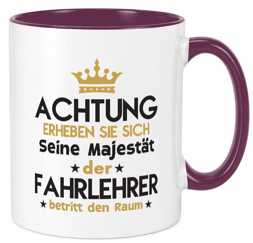 Seine Majestät Fahrlehrer | Fahrschule lustig Humor Geschenkidee Geschenk Tasse