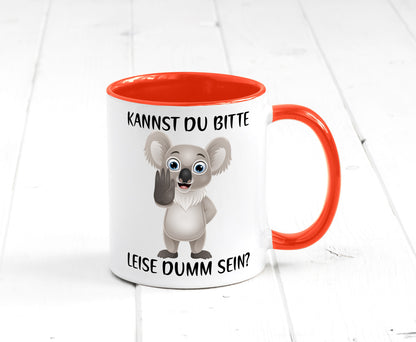 Bitte leise dumm sein | frecher Koala Flüstern Comic Humor Geschenkidee Tasse