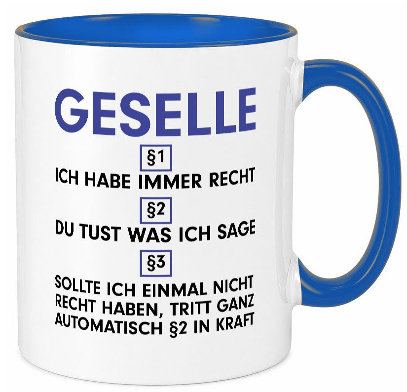 Ich habe immer Recht Geselle | Handwerker v2 lustiger Spruch Geschenk Humor Tasse