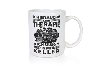 Brauche keine Therapie | Modeleisenbahn Keller Humor Geschenkidee Tasse