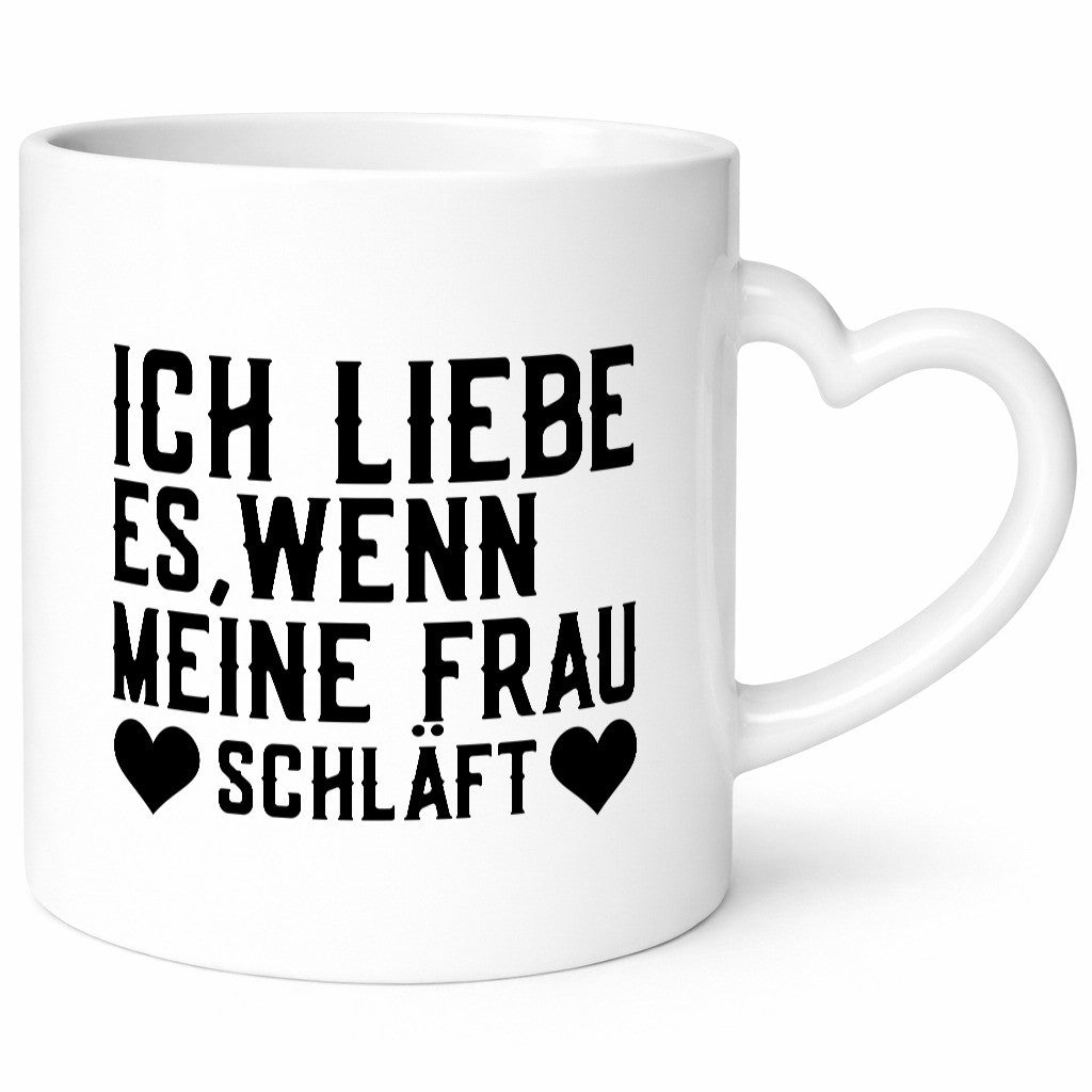 Wenn meine Frau schläft | Ehe Gattin witziger Spruch Humor Geschenkidee Tasse