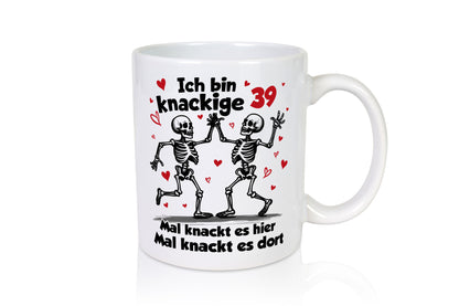 39. Geburtstag | Knackige 39 Ich bin alt v2 Humor Geschenkidee Tasse