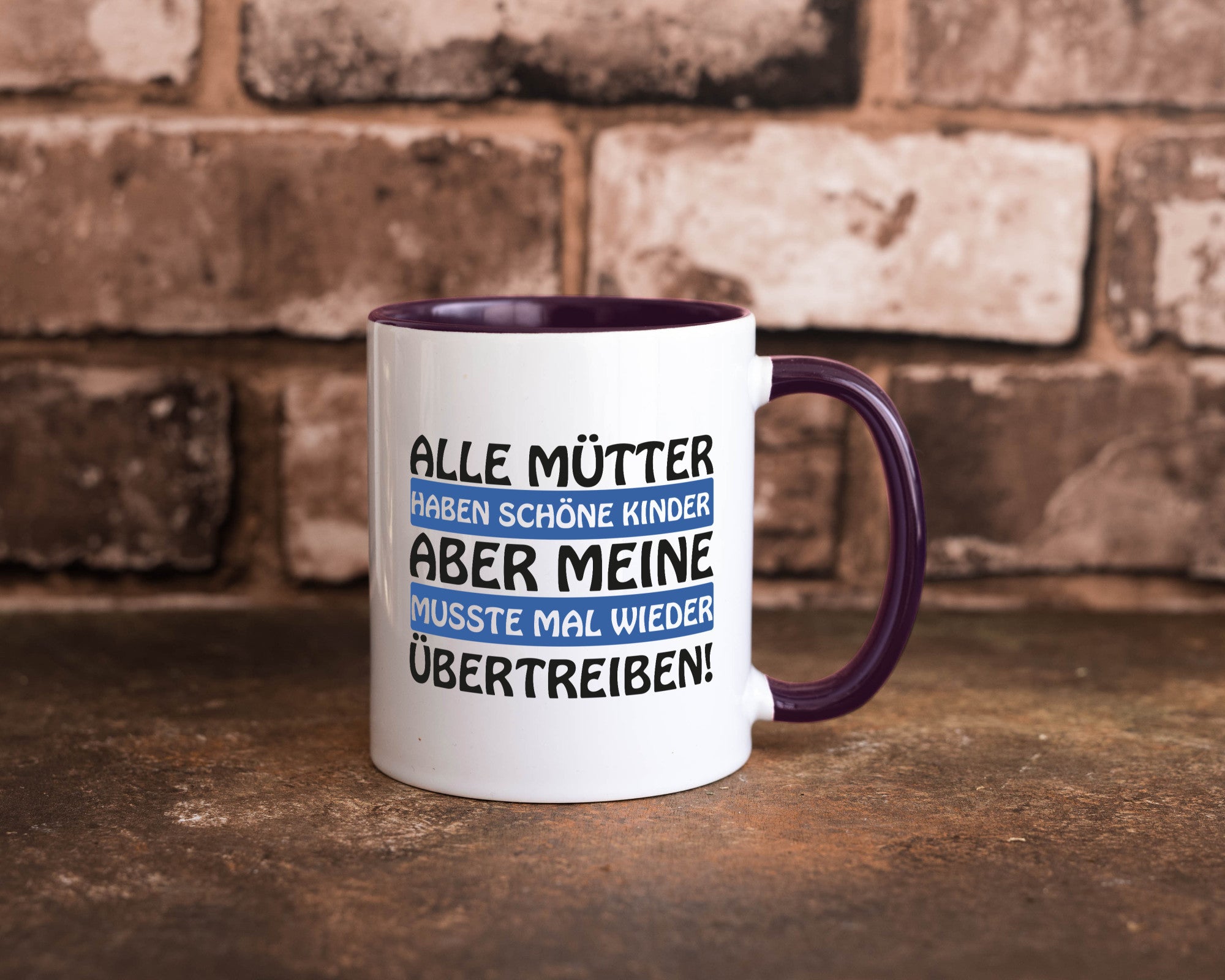 Alle Mütter haben schöne Kinder | Selbstbewusst Spruch Geschenk Humor