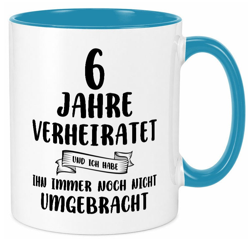 6 Jahre Verheiratet, immer noch am Leben! Humor Geschenkidee Tasse